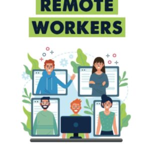 Managing Remote Workers: Organize The Remote Jobs And Tasks Managing Remote Workers: Organize The Remote Jobs And Tasks
