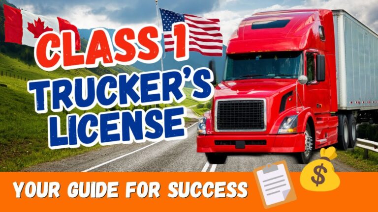 A Guide to Your Class 1 Trucker’s License (AZ License, Canada & U.S., CDL, Truck Driving School