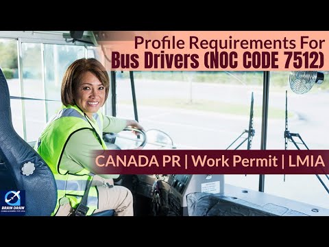 Bus Drivers – Profile Description for Canada Work permit, LMIA and PR | NOC CODE 7512