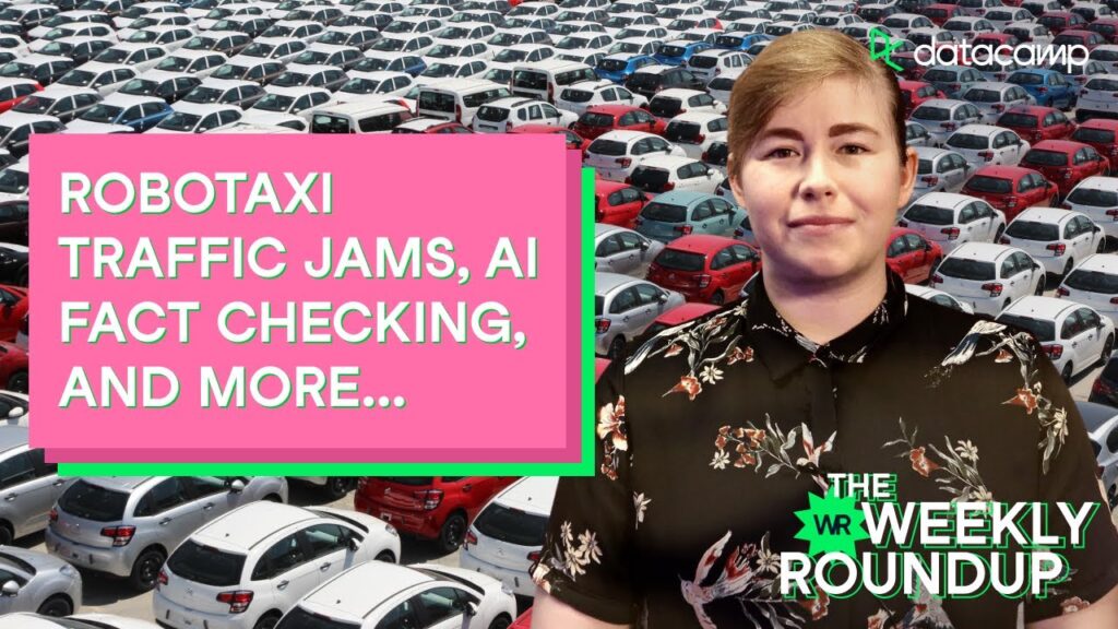Robotaxi Traffic Jams, AI Fact Checking | The Weekly Roundup