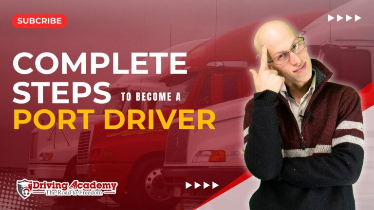 Complete Steps to Becoming a Port Driver!