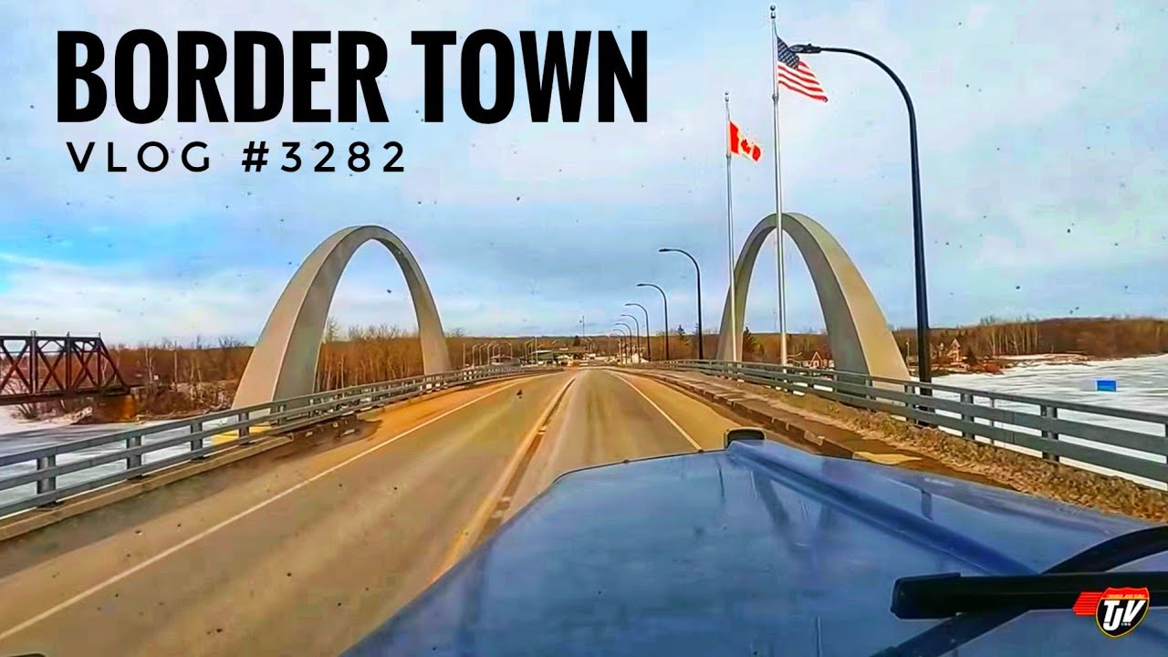 BORDER TOWN | My Trucking Life | Vlog #3282