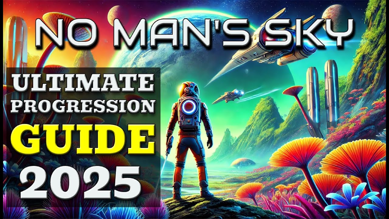 No Man's Sky Ultimate Progression Guide 2025 | 30 Tips and Tricks Every Player Should Know!