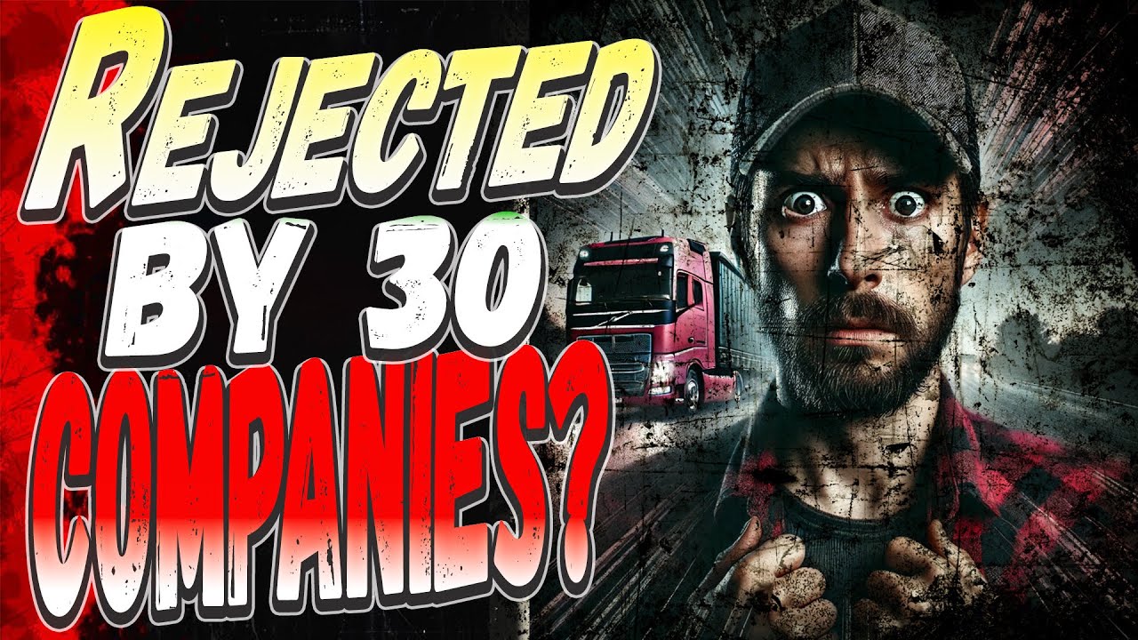 Rejected by 30 trucking Companies   Why Trucking Companies Won't Hire You