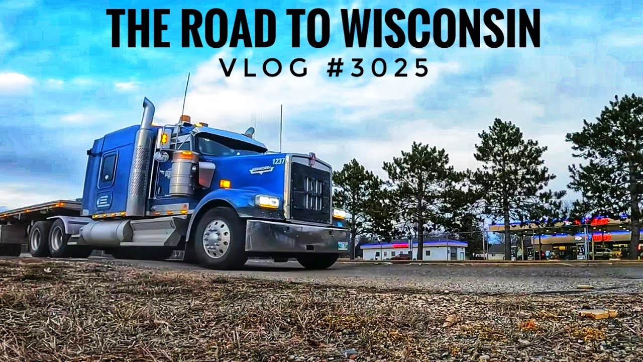 THE ROAD TO WISCONSIN | My Trucking Life | Vlog #3025