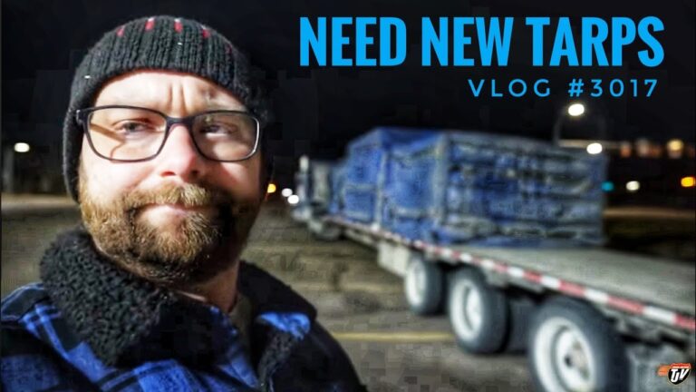 NEED NEW TARPS | My Trucking Life | Vlog #3017 NEED NEW TARPS | My Trucking Life | Vlog #3017