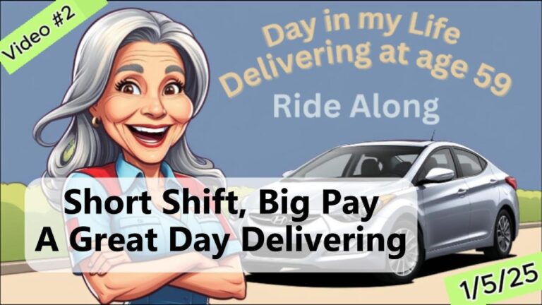 Short Shift, Big Pay, A Great Day Delivering | Jan 5th, 2025 | Gig App Delivery at Age 59