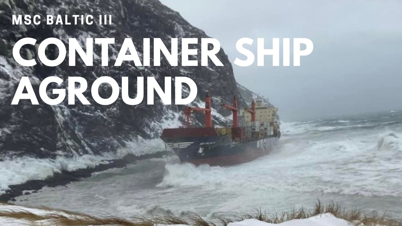 Container ship MSC Baltic III drifts ashore Container ship MSC Baltic III drifts ashore