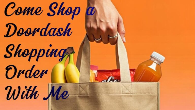 DoorDash Shopping Orders Explained: How to Shop & Deliver Like a Pro