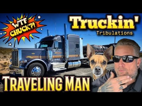 Trucking Ain’t Easy! | Traveling Man