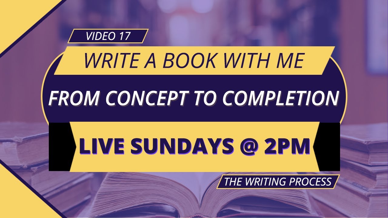 Write A Book With Me: From Concept To Completion EP 17 Write A Book With Me: From Concept To Completion EP 17