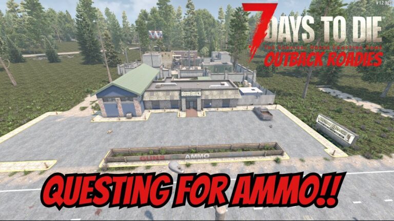 QUESTING FOR AMMO!! |7 DAYS TO DIE OUTBACK ROADIES MOD EP 18 QUESTING FOR AMMO!! |7 DAYS TO DIE OUTBACK ROADIES MOD EP 18