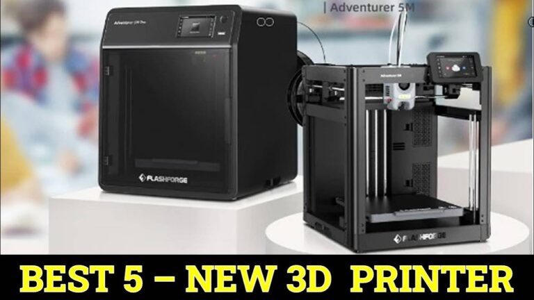 Top 5 Best New  3D  Printer in 2025
